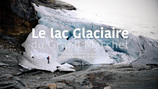 Le lac Glaciaire du Grand Marchet - Vidange pr�ventive pour s�curiser Pralognan-La-Vanoise